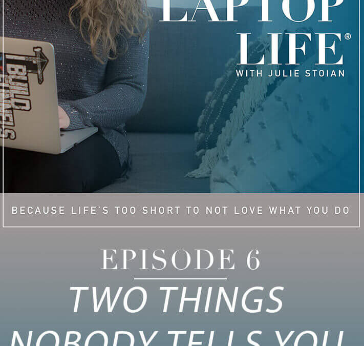 Episode 6: Two Things Nobody Tells You About Building a Business