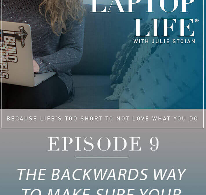Episode 9: The Backwards Way To Make Sure Your Stuff Sells 100% Of The Time