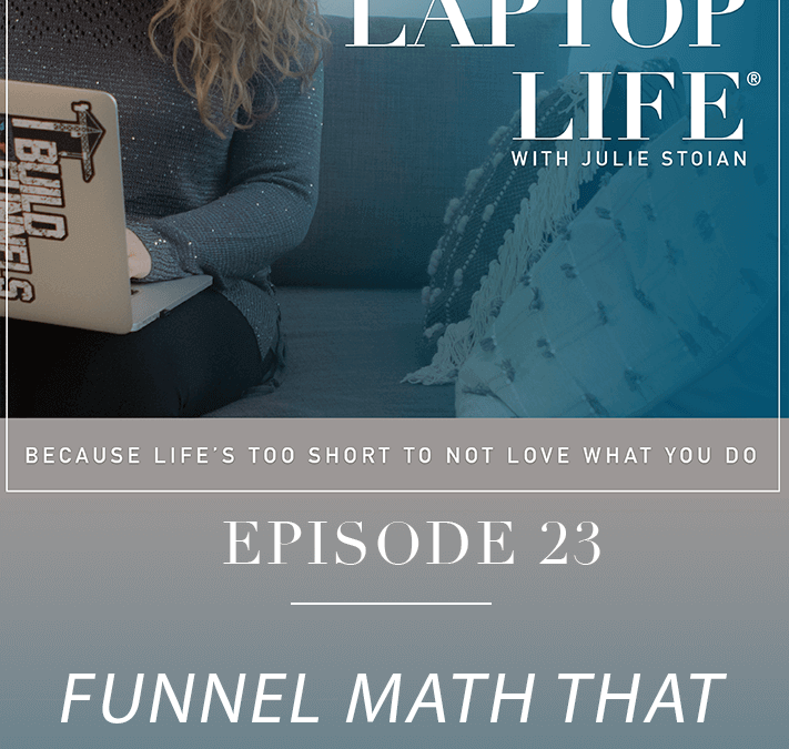 Episode 23: Funnel Math That Makes You Feel Better About Your Marketing