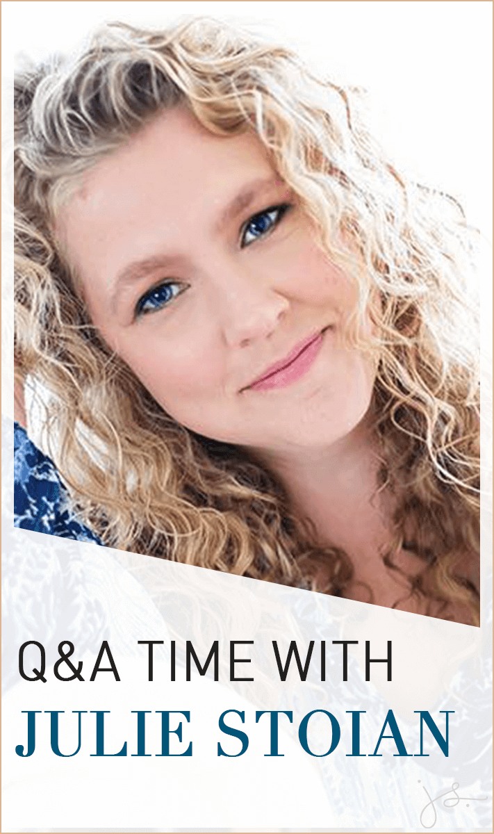Q&A Time with Julie Stoian