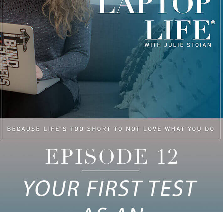 Episode 12: Your First Test As An Entrepreneur